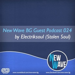 New Wave BG Guest Podcast 024 by Electriksoul (Stolen Soul Music)