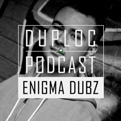 duploc.com podcast #S1E02 - ENiGMA Dubz