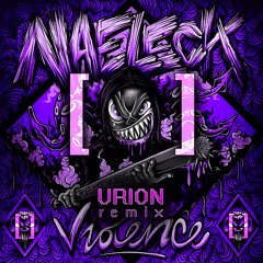 Naeleck - Violence (Urion Remix)• FREE DOWNLOAD