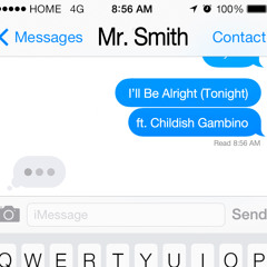 I'll Be Alright (Tonight) Ft. Childish Gambino
