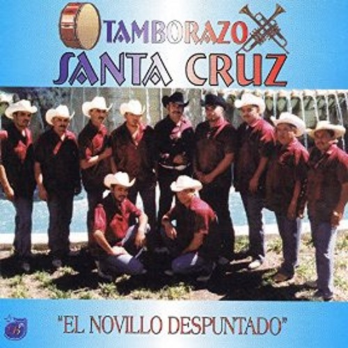 Stream Tamborazo Santa Cruz El Ultimo Rodeo by Jaime Flores