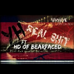 YH ft HD of bearface (REAL SHIT) Prod By WhyAye