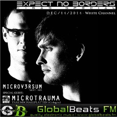 MiCROV3RSUM & MiCROTRAUMA - Expect No Borders @ GlobalBeats FM // X-MAS SPECIAL 2014 // **FREE DL**