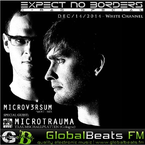 MiCROV3RSUM & MiCROTRAUMA - Expect No Borders @ GlobalBeats FM // X-MAS SPECIAL 2014 // **FREE DL**