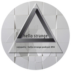 vejopatis - hello strange podcast #94