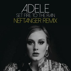 Adele - Set Fire To The Rain (Neftanger Remix)