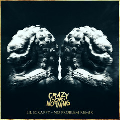 Stream Lil Scrappy- No Problem (Crazy or Nothing Remix) by Crazy or Nothing  | Listen online for free on SoundCloud