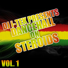 DJ i-Tek - Dancehall On Steroids Mixtape Vol. 1 (Preview!) Out Soon