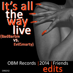 It's All The Way Live (Bad Barbie Vs Evil Smarty) [ORE012]