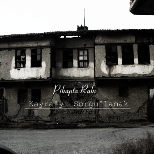 Pikapta Raks - Kayra'yı Sorgu'lamak
