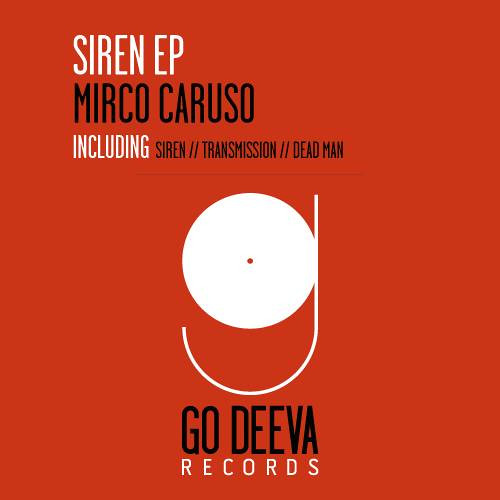 Mirco Caruso - Siren (Original Mix) [Go Deeva Records]