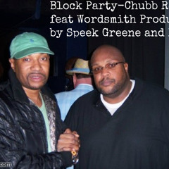 Block Party Chubb Rock feat Wordsmith(Prod. by Speek Greene & Mozaic)