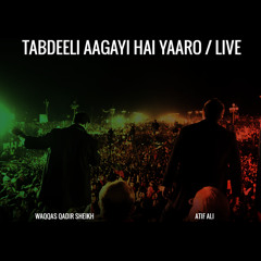 Tabdeeli Aagayi Hae Yaaro (Extended Version)