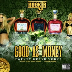 Hook Jr - Good As Money (Dirty)