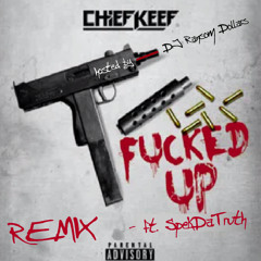 Chief Keef X SpekDaTruth - "Fucked Up" REMIX