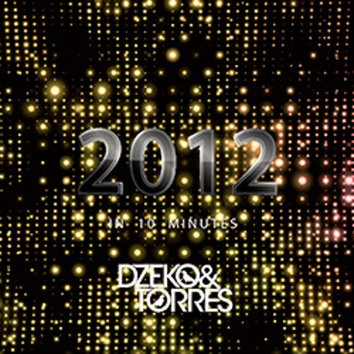 Dzeko & Torres - 2012 In 10 Minutes