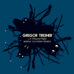 Gregor Tresher - A Thousand Nights (Mario Olivera Remix) FREE DOWNLOAD