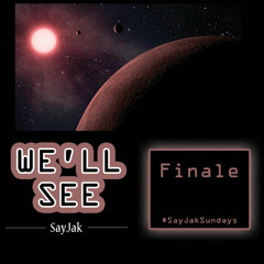 SayJakSundaysVol.1 #6 • SayJak - We'll See (HoldItDownIDontGiveAFuck Version)[Free Download]