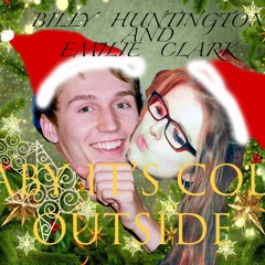BABY ITS COLD OUTSIDE - BILLY HUNTINGTON AND EMILIE CLARK