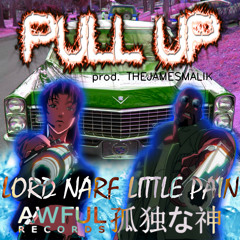 Pull Up - Lord Narf Ft. Little Pain