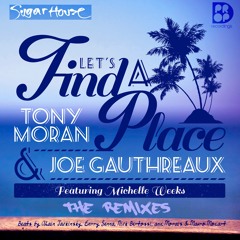 Tony Moran & Joe Gauthreaux Feat. Michelle Weeks - Lets Finde A Place(Morais & Mauro Mozart Remix)SC