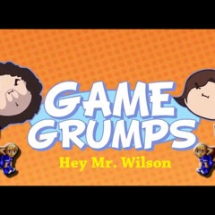 Hey Mr. Wilson - Game Grumps Remix (High Quality) Made by YogurtWithSprinkles