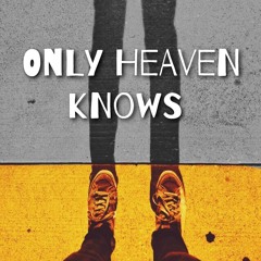 5len Hazard - Only Heaven Knows Remix