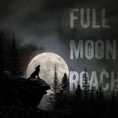 FULL M00N - ROACHYTX