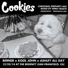 Cookies Christmas Preparty Mix (mixed By Nima Fadavi) (Berner x Kool John x Ashley All Day)