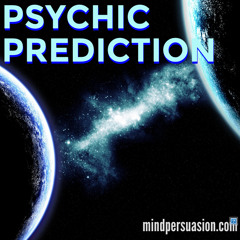 Psychic Future Predictions - Read and Understand Events Before They Happen