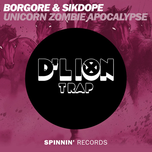 Borgore - Unicorn Zombie Apocalypse (D'Lion Trap Remix)