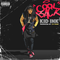 Kid Ink- Cool Back [Prod By: C.P DUBB]