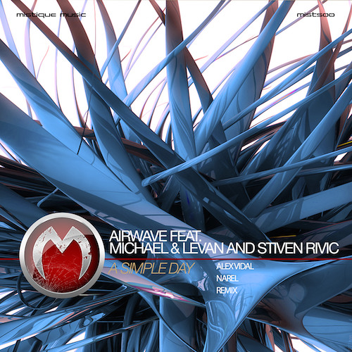 Airwave Feat. Michael & Levan And Stiven Rivic - A Simple Day( Alex Vidal Remix)