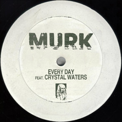 MURK feat. Crystal Waters - Every Day
