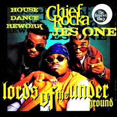 CHIEF ROCKA JES ONE THE LORDS OF UNDERGROUND HOUSE  DANCE REWORK ( free download )