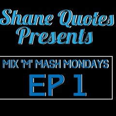Mix Mash Mondays ep1