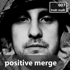 9Volt-Podcast 007 Positive Merge