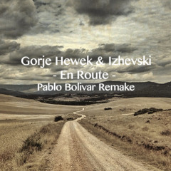 Gorje Hewek & Izhevski - En Route (Pablo Bolivar Remake)