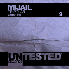 Mijail - Tripolar (Original Mix) Untested Records 009
