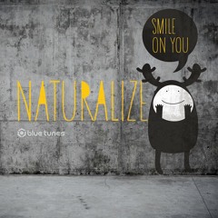 Naturalize - Welcome Home Preview OUT NOW!