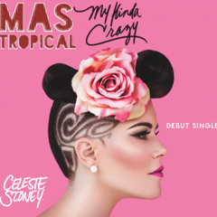 Celeste Stoney - My Kinda Crazy (Mas Tropical Remix)