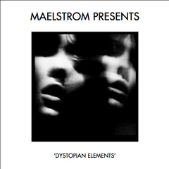 Maelstrom - Dystopian Elements