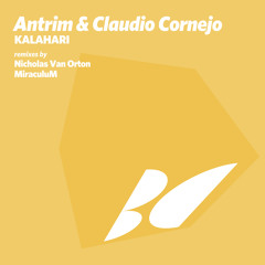 Antrim & Claudio Cornejo - Kalahari (Nicholas Van Orton Remix)