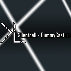 Silentcell - DummyCast 001 [DCA001]