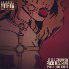 Fvck Machine ft. xXxTomaHawkxXx prod. by Shawn Azzarelli