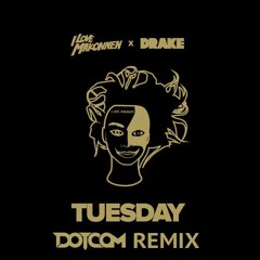 Dotcom - Tuesday Remix [Spotify]