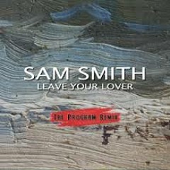 Leave Your Lover - Sam Smith
