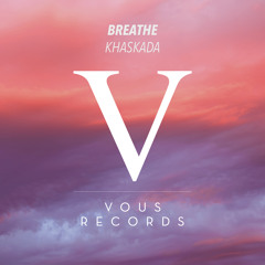 Khaskada - Breathe (Original Mix)