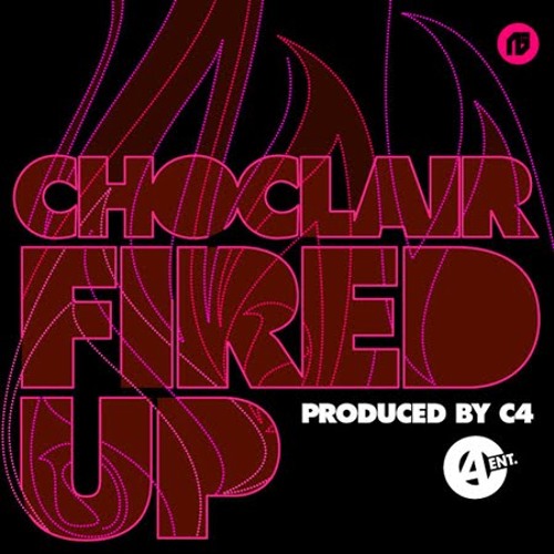 Choclair - Fired Up Prod By C4