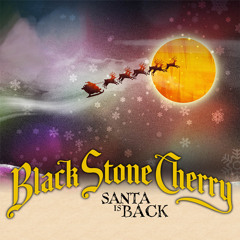 Black Stone Cherry - Santa Claus is Back in Town